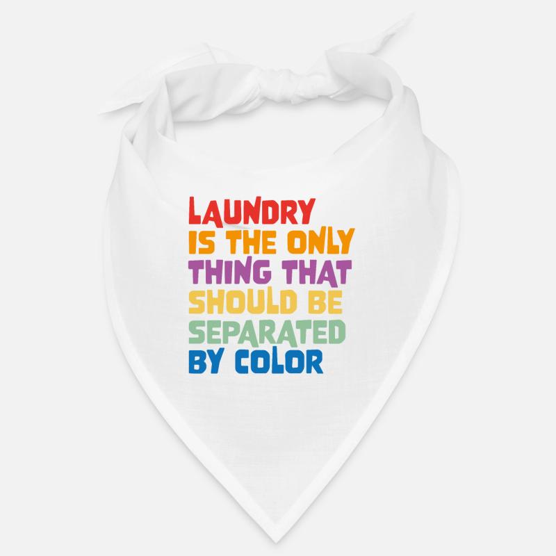 Laundry Is The Only Thing That Should Be Separated Bandana