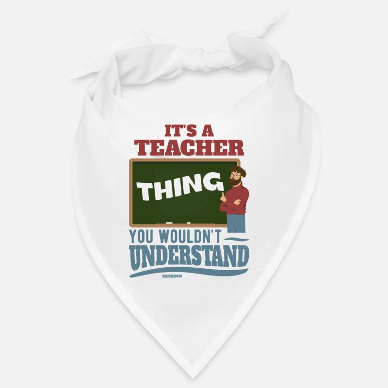 C’est une chose d’enseignant que vous ne comprendriez pas Bandana