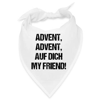 Advent auf dich mein Freund Geschenk Weihnachten - Bandana - Weiß - Vorne