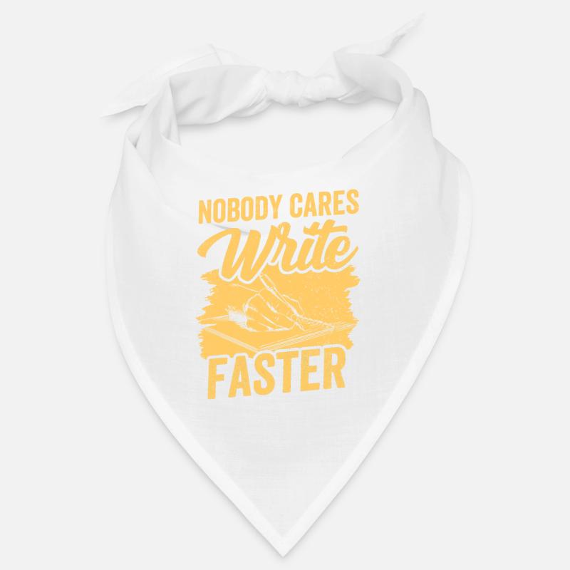 No one cares write fast writing team Bandana