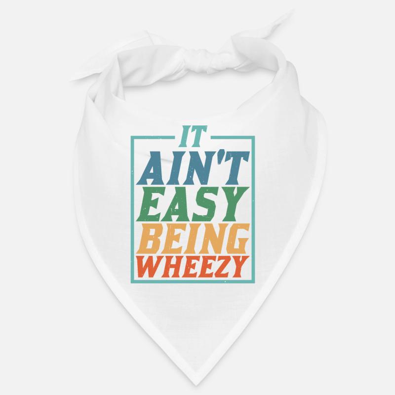 It Ain't Easy Being Wheezy 8 Bandana