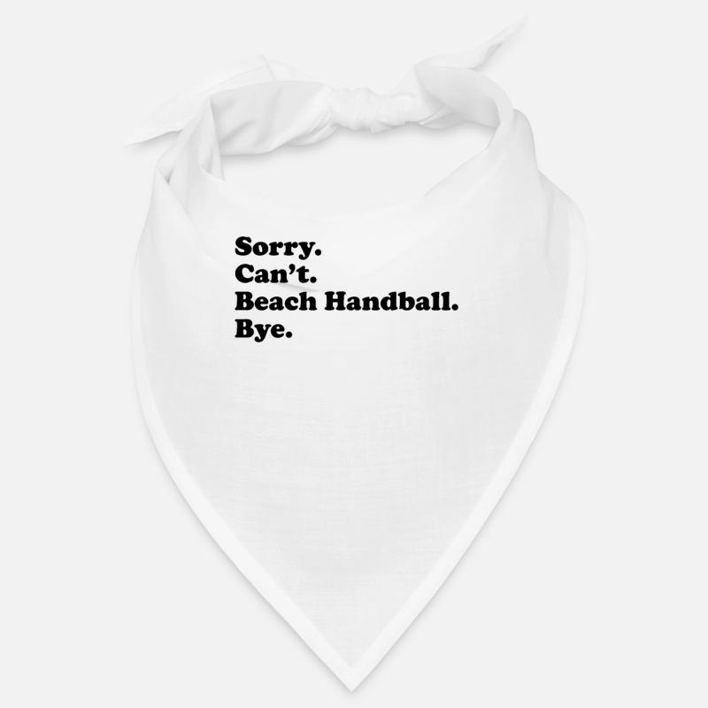 Sorry Can't Bye - Beach Handball Bandana