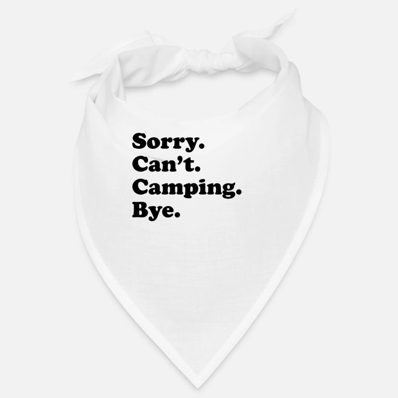 Sorry, Can't Bye - Camping Bandana