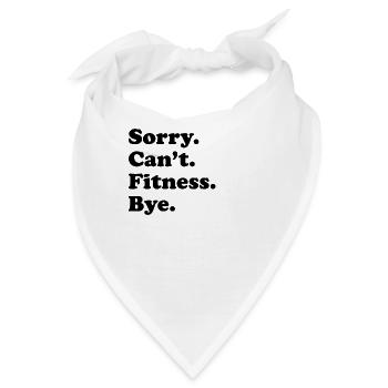 Entschuldigung, Kann Nicht Verabschieden - Fitness - Bandana - Weiß - Vorne