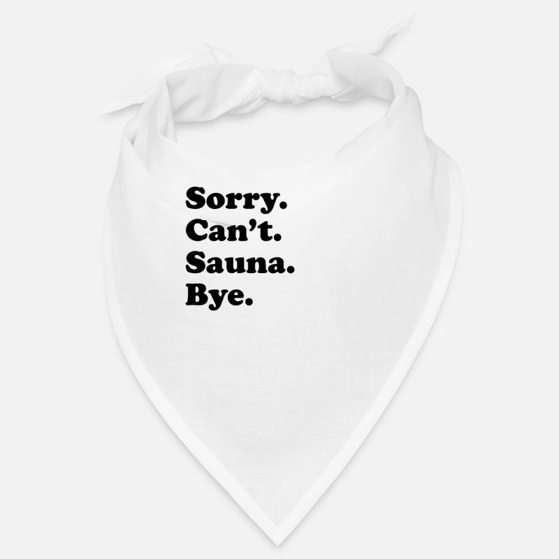 Désolé, je ne peux pas Bye - Sauna Bandana