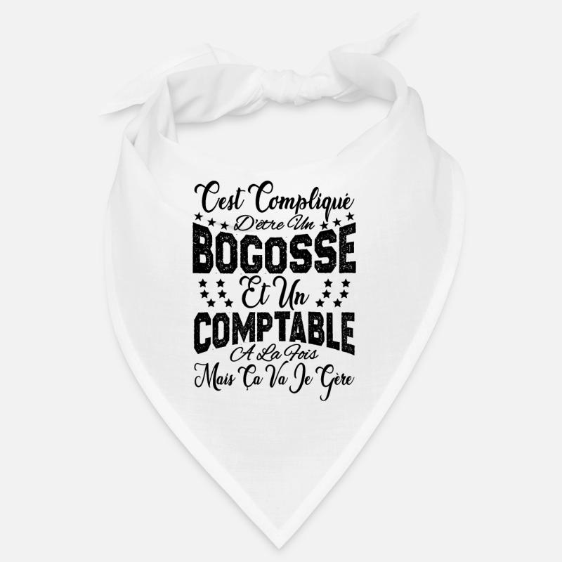 c'est compliqué d'être un Bogosse et un Comptable. Bandana
