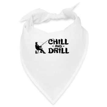 Lustiger Spruch Angler und Fischer - Chill & Drill - Bandana - Weiß - Vorne