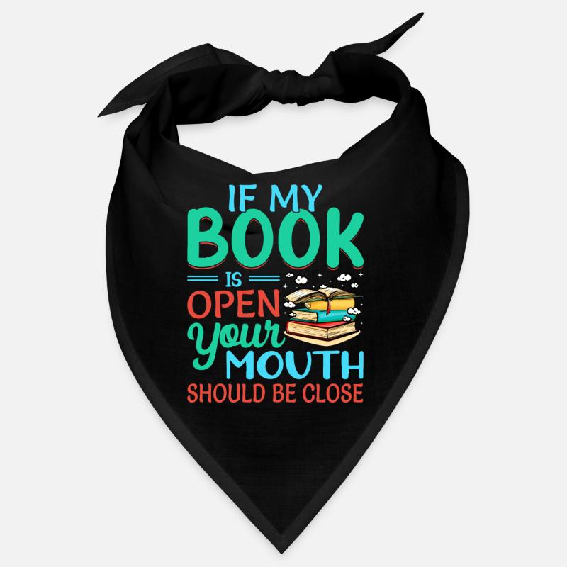 Si mon livre est ouvert, votre bouche devrait Bandana