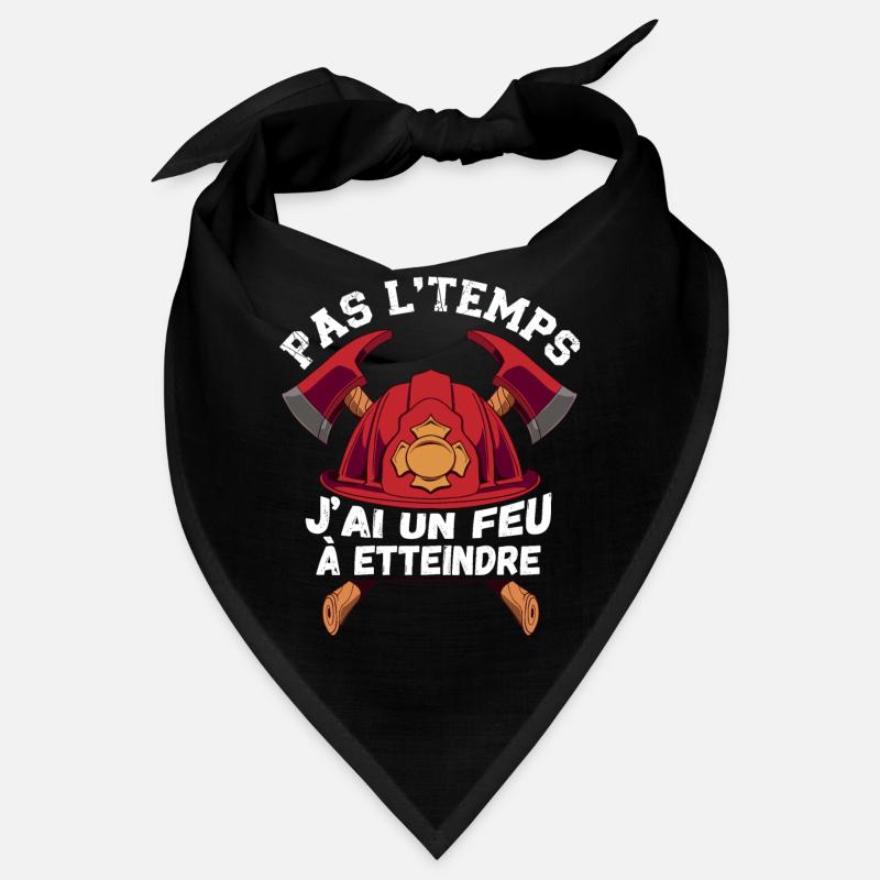 Cadeau Pour Un Pompier Pas L'Temps J'ai un Feu À E Bandana