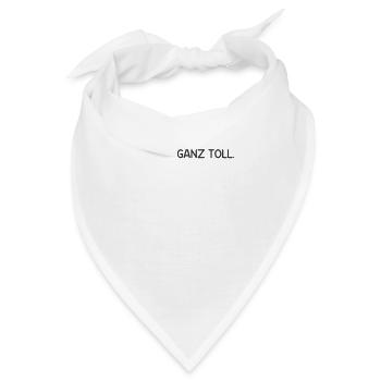 Ganz toll / Lustig - Bandana - Weiß - Vorne