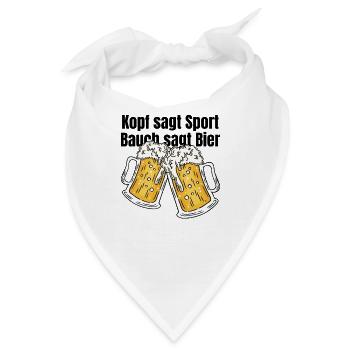 Kopf sagt Sport Bauch sagt Bier - Spruch - Bandana - Weiß - Vorne