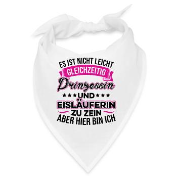 Es Ist Nicht Leicht Prinzessin Und Eisläuferin Eis - Bandana - Weiß - Vorne