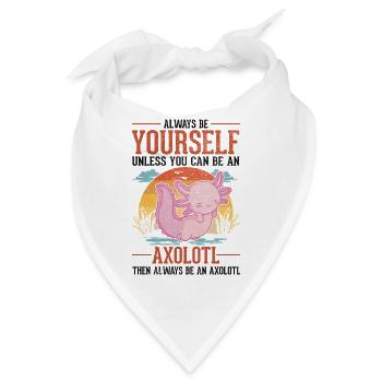 Always be yourself Axolotl Schwanzlurch - Bandana - Weiß - Vorne