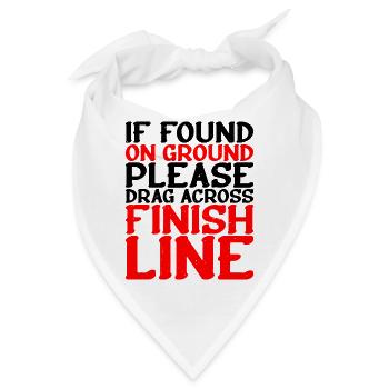 If Found On Ground Please Drag Across Finish Line2 - Bandana - Weiß - Vorne