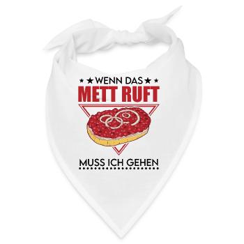 Wenn das Mett ruft Muss ich gehen Mettbrötchen - Bandana - Weiß - Vorne