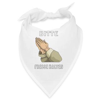 BETEN BITTE FRESSE HALTEN - Bandana - Weiß - Vorne