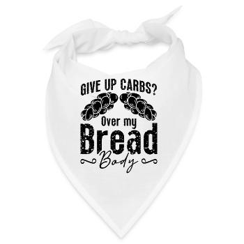 Give Up Carbs Over Healthy Eating Low Carb Eating - Bandana - Weiß - Vorne