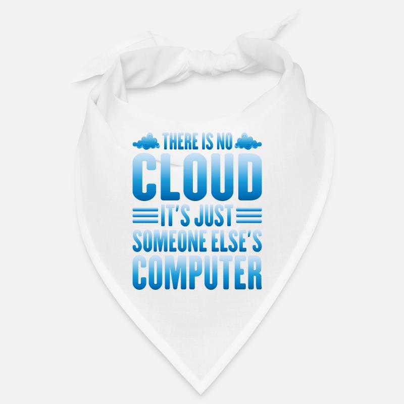 There Is No Cloud, It's Just Someone's Computer 13 Bandana
