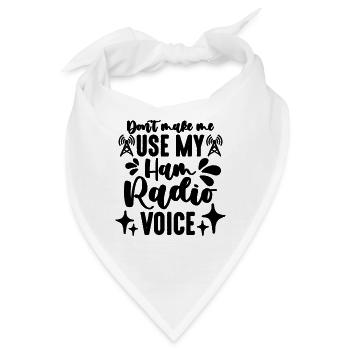 Don't Make Me Use My Frequency Ham Radio Operator - Bandana - Weiß - Vorne