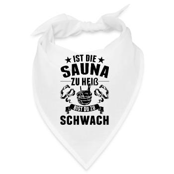 Ist die Sauna zu heiß bist du zu schwach - Bandana - Weiß - Vorne