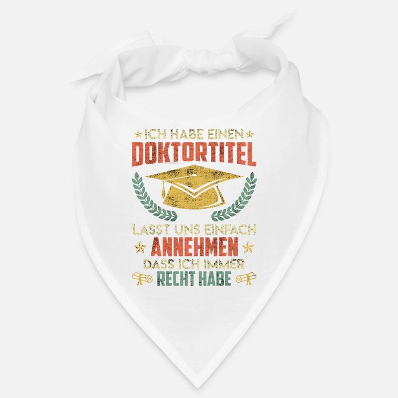Doktor ich habe immer Recht Ph.D Doktortitel Bandana
