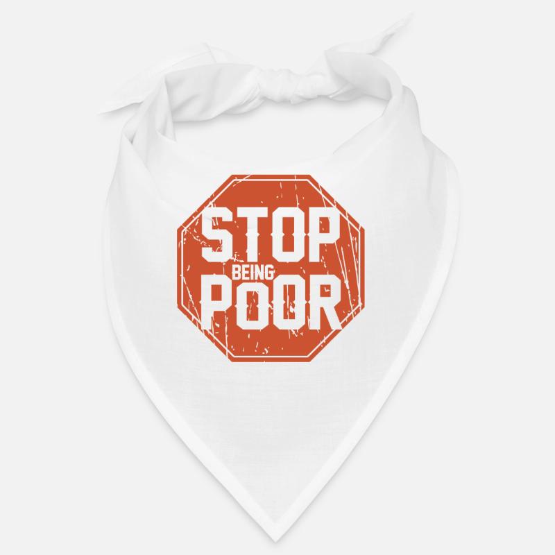 Stop being poor Bandana