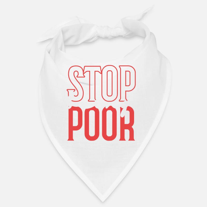 Stop being poor Bandana