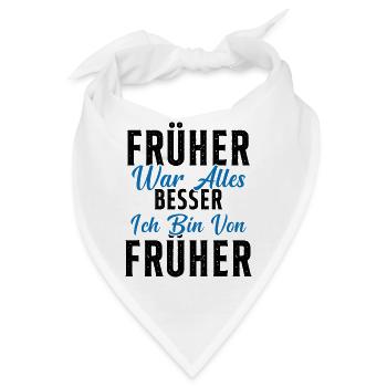 Früher war alles besser ich bin von früher Rentner - Bandana - Weiß - Vorne