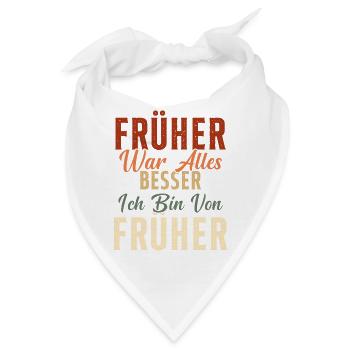 Früher war alles besser ich bin von früher Rentner - Bandana - Weiß - Vorne
