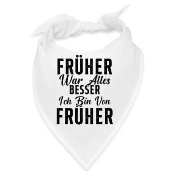 Früher war alles besser ich bin von früher Rentner - Bandana - Weiß - Vorne