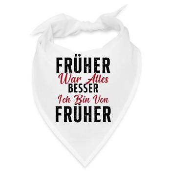 Früher war alles besser ich bin von früher Rentner - Bandana - Weiß - Vorne