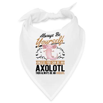 Always be yourself Axolotl - Bandana - Weiß - Vorne