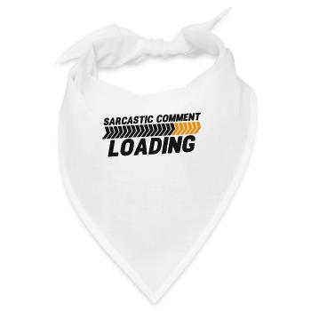 Sarcastic comment loading - please wait - Bandana - Weiß - Vorne
