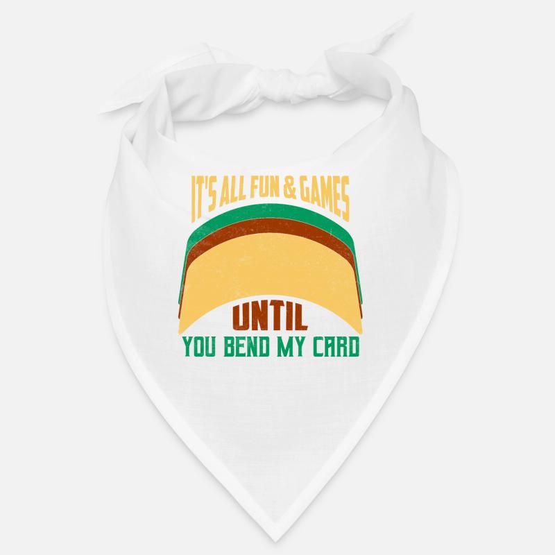 It's All Fun & Games Until You Bend My Card TCG Co Bandana