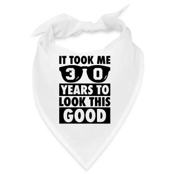 Ich Habe 30 Jahre Gebraucht, Um So Gut Auszusehen - Bandana - Weiß - Vorne