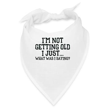 Großeltern alt altmodisch Ruhestand lustige Zitate - Bandana - Weiß - Vorne
