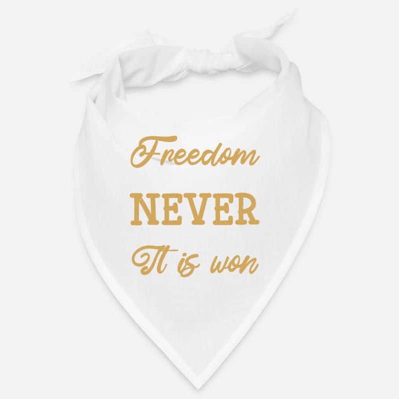 FREEDOM IS NEVER GIVEN IT IS WON Bandana