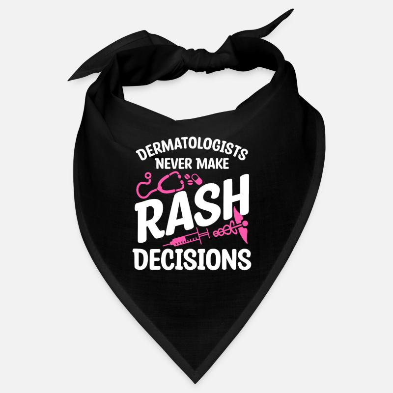 Dermatologists Never Make Rash Decisions Bandana