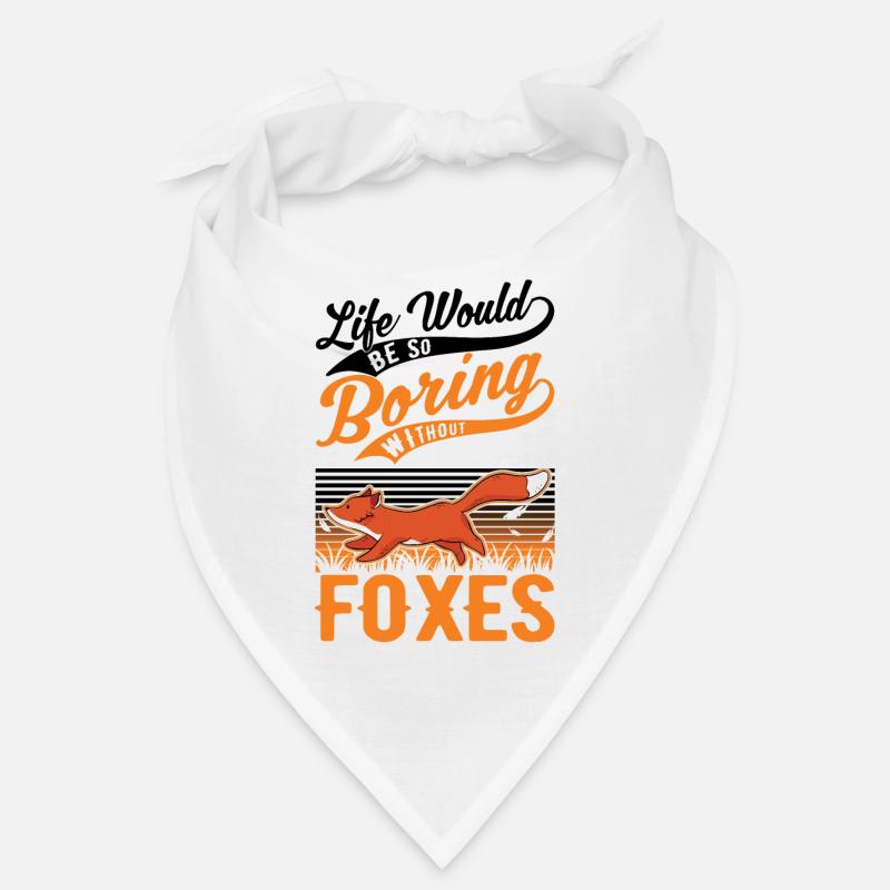 Life would be so boring without Foxes Fuchs Bandana