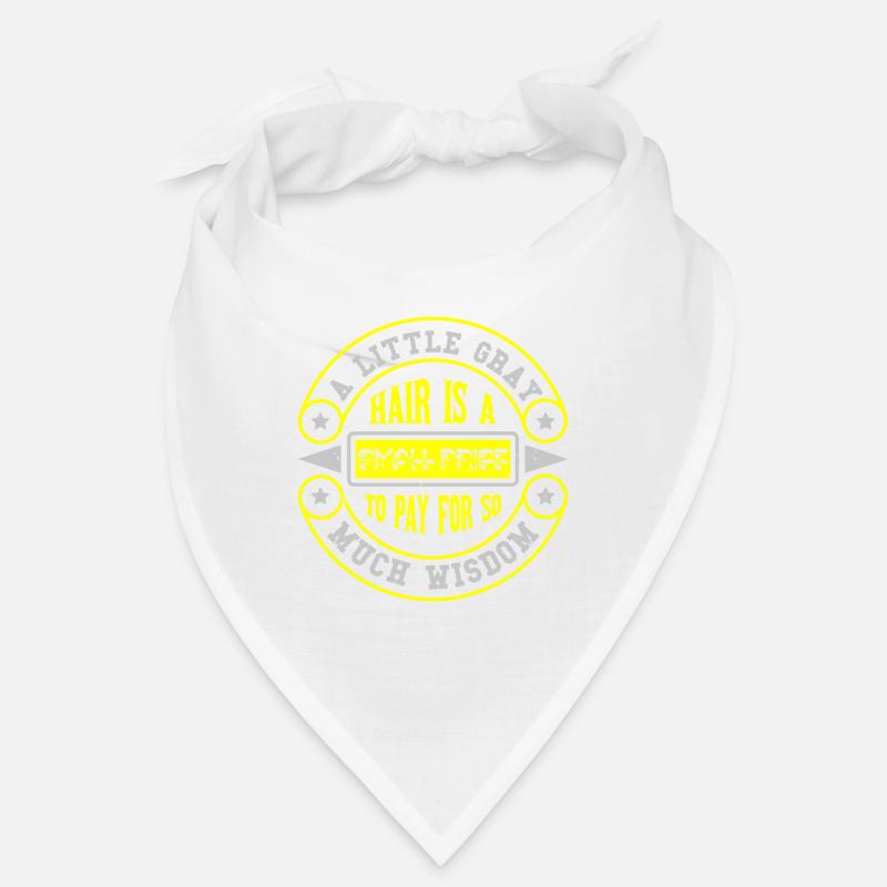 UN PEU DE CHEVEUX GRIS EST UN PETIT PRIX À PAYER DONC - Bandana - blanc