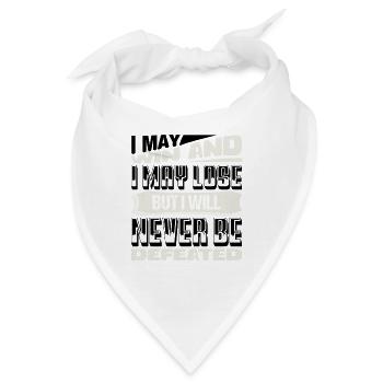 ICH KANN GEWINNEN UND ICH KANN VERLIEREN, ABER ICH WERDE ES NIE SEIN - Bandana - Weiß - Vorne