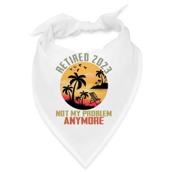 Retired 2023 Not My Problem Anymore Retirement - Bandana - Weiß - Vorne
