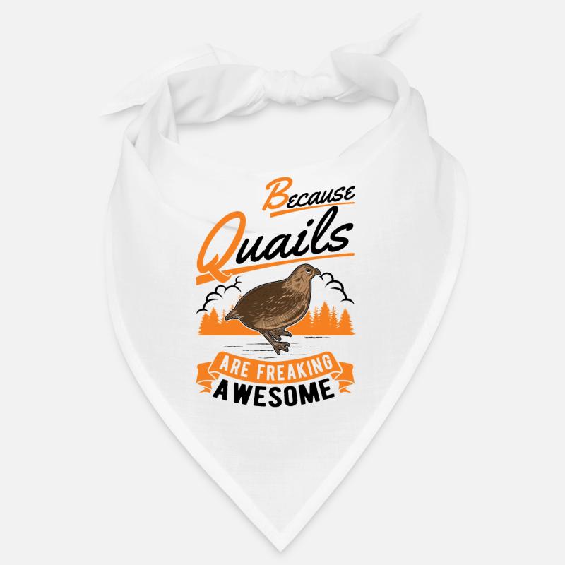 Because Quails are freaking awesome quail Bandana