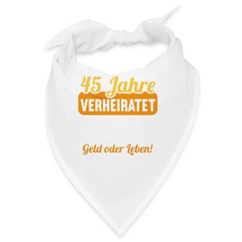 45 Jahre verheiratet zynisch 45.Hochzeitstag - Bandana - Weiß - Vorne