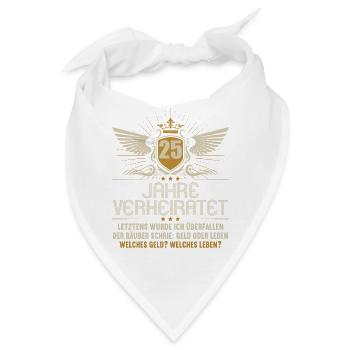 25 Jahre verheiratet zynisch 25.Hochzeitstag - Bandana - Weiß - Vorne