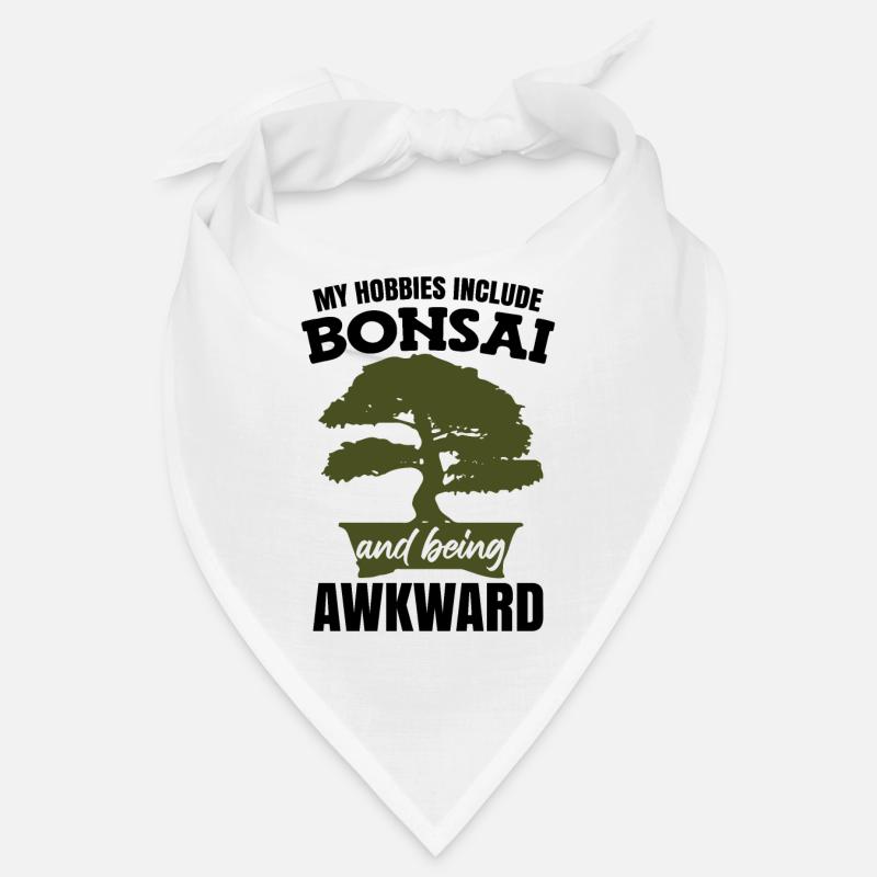 My Hobbies Include Bonsai Bandana