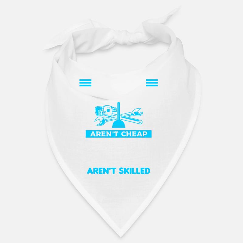 Skilled Plumbers Aren't Cheap Cheap Plumbers Bandana