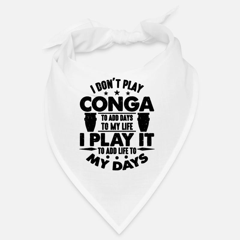 I Don't Play Conga To Add Days Drums Conga Player Bandana