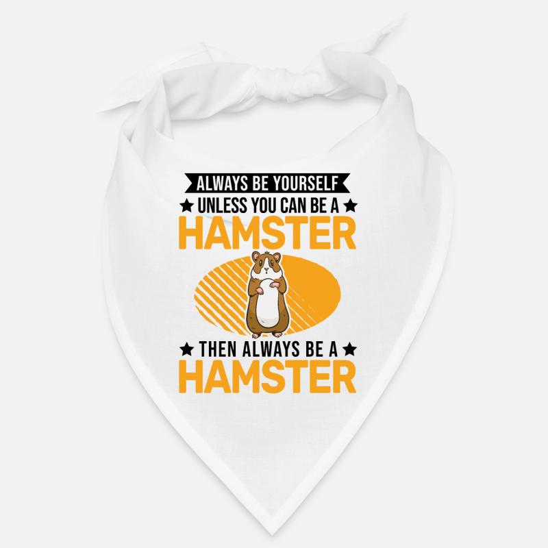 Always be yourself hamster dwarf hamster Bandana