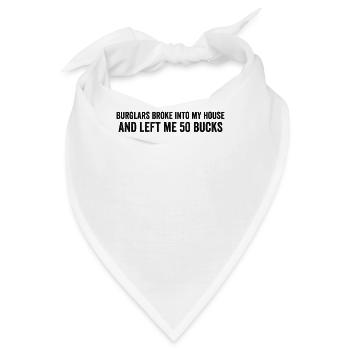 Einbrecher brachen mein Haus ein Lustige sarkastische Inflation - Bandana - Weiß - Vorne